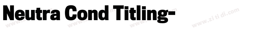 Neutra Cond Titling字体转换 Neutra Cond Titling字体转换
